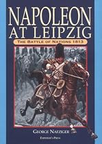 Napoleon at Leipzig: The Battle of Nations 1813