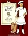 Books : Samantha's Craft Book: A Look at Crafts from the Past With Projects You Can Make Today (American Girls Pastimes Collection)