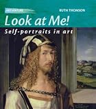 Look at Me: Self Portraits in Art (Artventure)