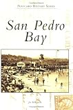 Search : San Pedro Bay  (CA)  (Postcard History Series)