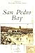 San Pedro Bay  (CA)  (Postcard History Series)