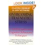 Overcoming Traumatic Stress: A Self-help Guide Using Cognitive Behavioural Techniques
