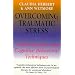 Overcoming Traumatic Stress: A Self-help Guide Using Cognitive Behavioural Techniques