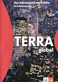 Terra global. Das Jahrtausend der St�dte. Sek. II Arbeitsmaterial