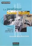 La pratique du Home Studio : Guide de...