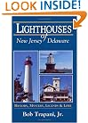Lighthouses of New Jersey and Delaware: History, Mystery, Legends and Lore