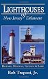 Lighthouses of New Jersey and Delaware: History, Mystery, Legends and Lore