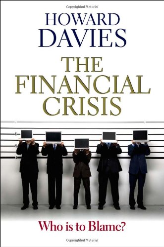 The Financial Crisis: Who is to Blame ? The Financial Crisis: Who is to Blame ?