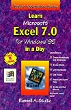 Learn Microsoft Excel 7.0 for Windows 95 in a Day (Popular Applications Series)