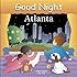 Good Night Atlanta (Good Night Our World)