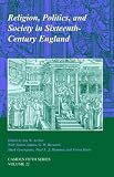 Religion, Politics, and Society in Sixteenth-Century England (Camden Fifth Series)