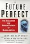 A Future Perfect: The Challenge and Hidden Promise of Globalization