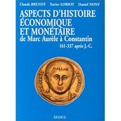 Aspects d'histoire �conomique et mon�taire de Marc Aur�le � Constantin, 161 � 337 apr�s J.-C.