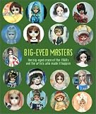 Big-Eyed Masters: The Big-Eyed Craze of the 1960's and the Artists Who Made It Happen