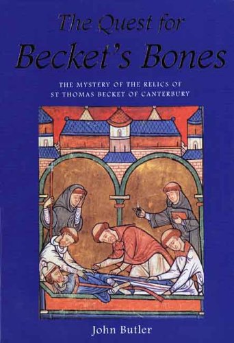 The Quest for Becket's Bones: The Mystery of the Relics of St. Thomas Becket of Canterbury under Monasticism in The Books Store