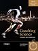 Coaching Science: Theory into Practice (Wiley Sporttexts Series)
