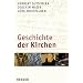 Geschichte der Kirchen: Ein �kumenisches Sachbuch: Ein �komenisches Sachbuch