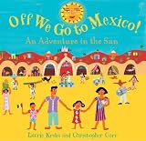 Off We Go to Mexico (Travel the World)