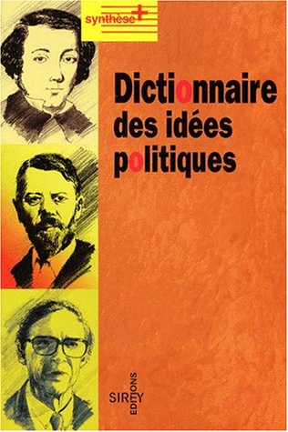 Dictionnaire des idees p0litiques 1ed.