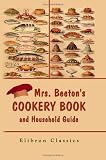 Mrs. Beetons Cookery Book and Household Guide