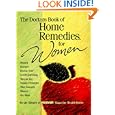 The Doctors Book Of Home Remedies For Women: Women Doctors Reveal Over 2,000 Self-help Tips On The Health Problems That Concern Women The Most