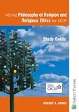 AS/A2 Philosophy of Religion and Religious Ethics for OCR Study Guide