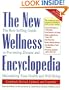 The New Wellness Encyclopedia: The Best-Selling Guide to Preventing Disease and Maintaining Your Health and Well-Being