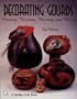 Decorating Gourds: Carving, Burning, Painting
