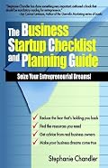 The Business Startup Checklist and Planning Guide: Seize Your Entrepreneurial Dreams!