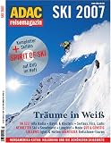  : ADAC reisemagazin. SKI 2007: Tr&auml;ume in Wei&szlig;. Mit DVD "Spirit of ski"