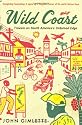 Wild Coast: Travels on South America's Untamed Edge