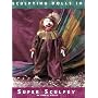 Sculpting Dolls in Super Sculpey