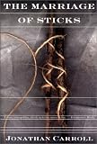 The Marriage of Sticks (Tom Doherty Associates Book)