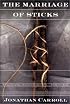 The Marriage of Sticks (Tom Doherty Associates Book)