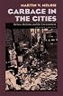 Garbage In The Cities: Refuse Reform and the Environment (Pittsburgh Hist Urban Environ)