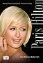Paris Hilton. Das Millionen-Dollar-Girl