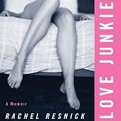 Love Junkie: A Memoir | [Rachel Resnick]