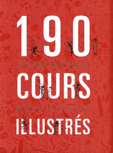190 cours illustrés à l'Ecole de Cuisine : Avec liste de courses