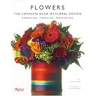 Flowers: The Complete Book of Floral Design by  Paula Pryke and Kevin Summers