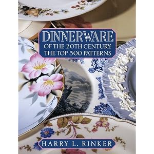 Dinnerware of the 20th Century: The Top 500 Patterns (Official Price Guides to Dinnerware... by Harry L. Rinker