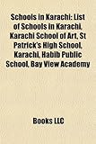Schools in Karachi: List of Schools in Karachi, Karachi School of Art, St Patrick's High School, Karachi, Habib Public School, Bay View Ac-