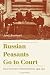 Russian Peasants Go to Court: Legal Culture in the Countryside, 1905 - 1917
