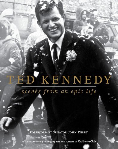Ted Kennedy: Scenes from an Epic Life