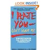 I Hate You, Don't Leave Me: Understanding the Borderline Personality