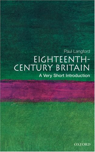 Eighteenth-Century Britain: A Very Short Introduction (Very Short Introductions)