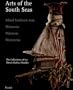 Arts of the South Seas: Island Southeast Asia, Melanesia, Polynesia, Micronesia: The Collections of the Musee Barbier-Mueller