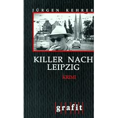 Killer nach Leipzig. Kriminalroman