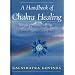 A Handbook of Chakra Healing: Spiritual Practice for Health, Harmony and Inner Peace