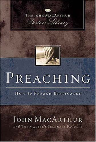 Preaching: The John MacArthur Pastor's Library