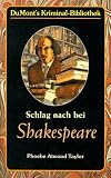 Schlag nach bei Shakespeare - Phoebe Atwood Taylor